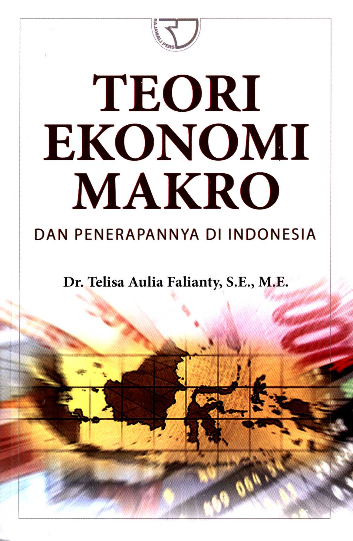 Teori Ekonomi Makro : dan penerapannya di indonesia