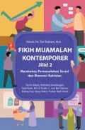 Fikih Muamalah Kontemporer Jilid 2 : Membahas Permasalahan Sosial dan Ekonomi Kekinian