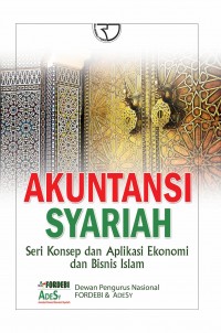 Akuntansi Syariah Seri Konsep dan Aplikasi Ekonomi dan Bisnis Islam