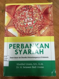 Perbankan Syariah Dasar-Dasar Dan Dinamika Perkembangannya Di Indonesia