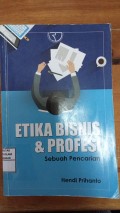 Etika Bisnis & Profesi Sebuah Pencanan