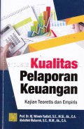 Kualitas pelaporan keuangan : kajian teoretis dan empiris