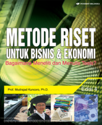 Metode riset untuk bisnis dan ekonomi : bagaimana meneliti dan menulis tesis edisi 4