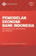 Pemodelan Ekonomi Bank Indonesia : Kerangka Kerja, Metodologi, Dan Aplikasi