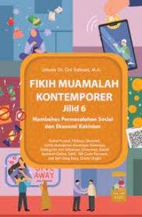 Image of Fikih Muamalah Kontemporer Jilid 6 : Membahas Permasalahan Sosial dan Ekonomi Kekinian