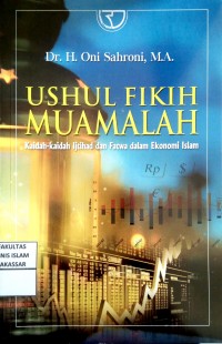 Ushul Fikih Muamalah (Kaidah-kaidah Ijtihad dan Fatwa dalam Ekonomi Islam