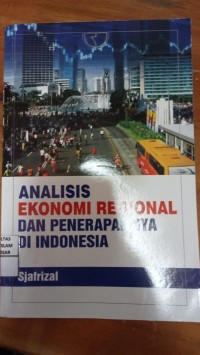 Analisis Ekonomi Regional Dan Penerapannya Di Indonesia