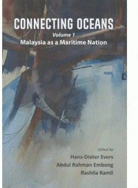 Image of Connecting Oceans Volume 1 : Malaysia As A Maritime Nation