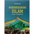MAKROEKONOMI ISLAM : Suatu Pengantar